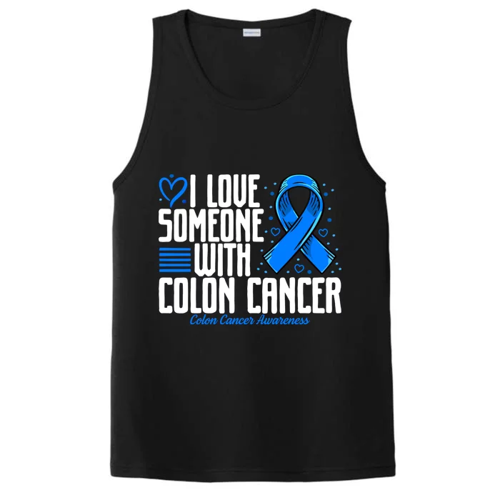 Blue Colon Cancer I Love Someone With Colon Cancer Awareness Gift Performance Tank