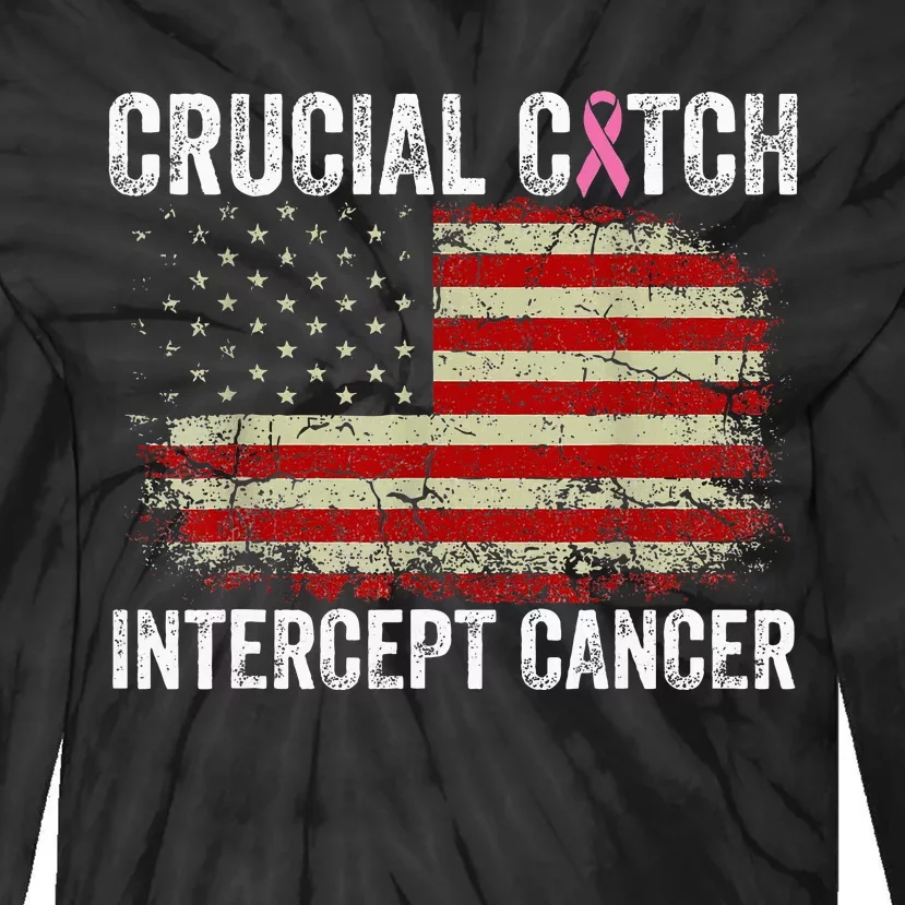 Breast Cancer Crucial A Catch Intercept Cancer Us Flag Tie-Dye Long Sleeve Shirt