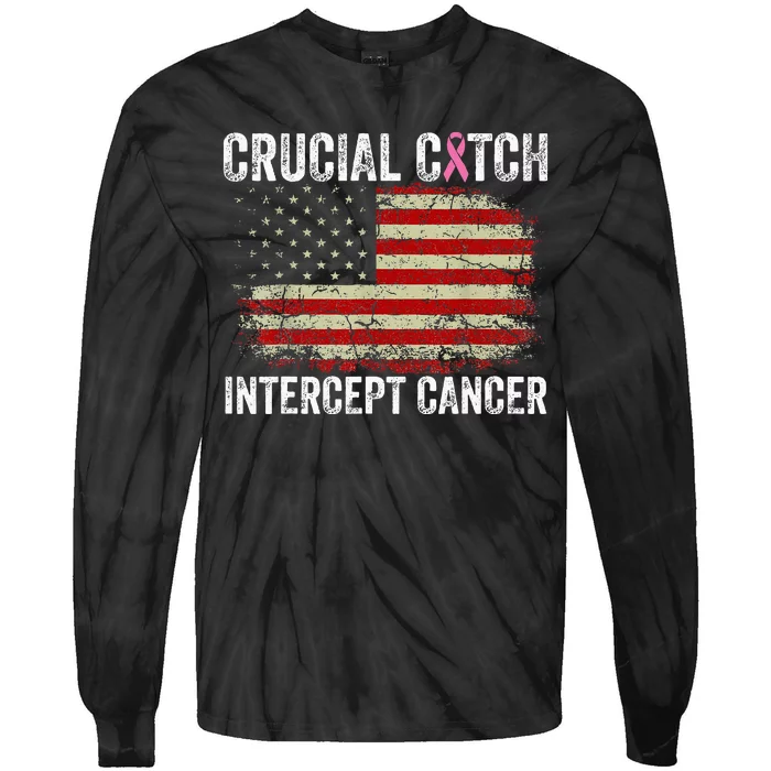 Breast Cancer Crucial A Catch Intercept Cancer Us Flag Tie-Dye Long Sleeve Shirt