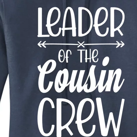 Big Cousin Crew Big Cousin Crew Leader Of The Cousin Crew Gift Women's Pullover Hoodie