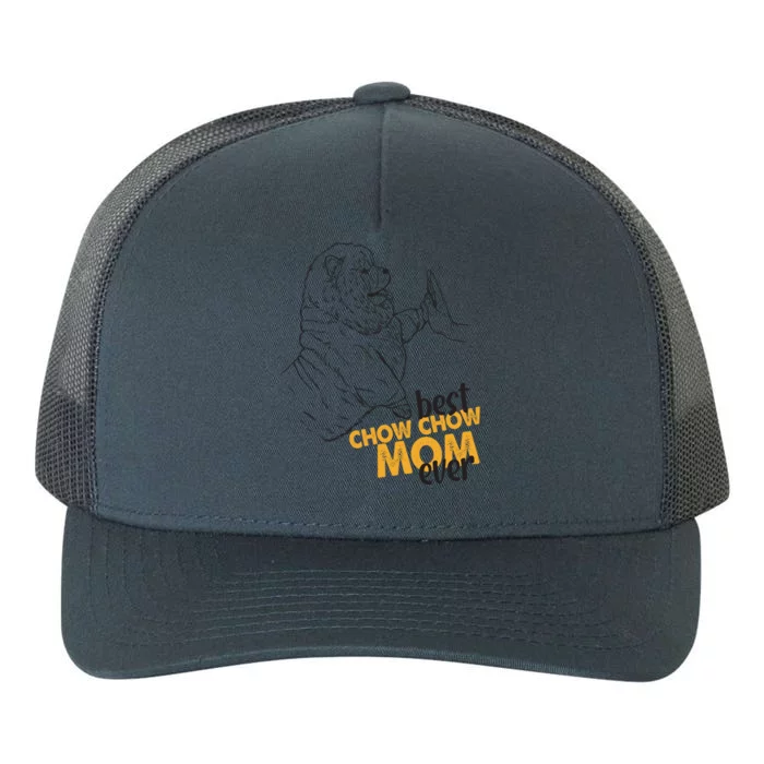 Best Chow Chow Mom Ever Best Chow Chow Mom Chow Chow Gift Yupoong Adult 5-Panel Trucker Hat