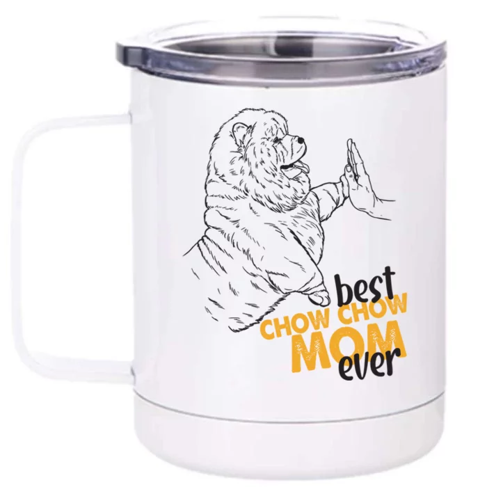 Best Chow Chow Mom Ever Best Chow Chow Mom Chow Chow Gift Front & Back 12oz Stainless Steel Tumbler Cup