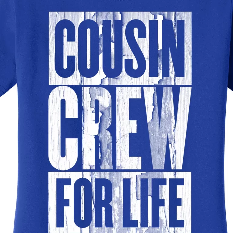 Big Cousin Crew For Life Big Cousin Crew Cousin Crew Gift Women's T-Shirt