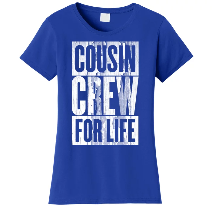 Big Cousin Crew For Life Big Cousin Crew Cousin Crew Gift Women's T-Shirt