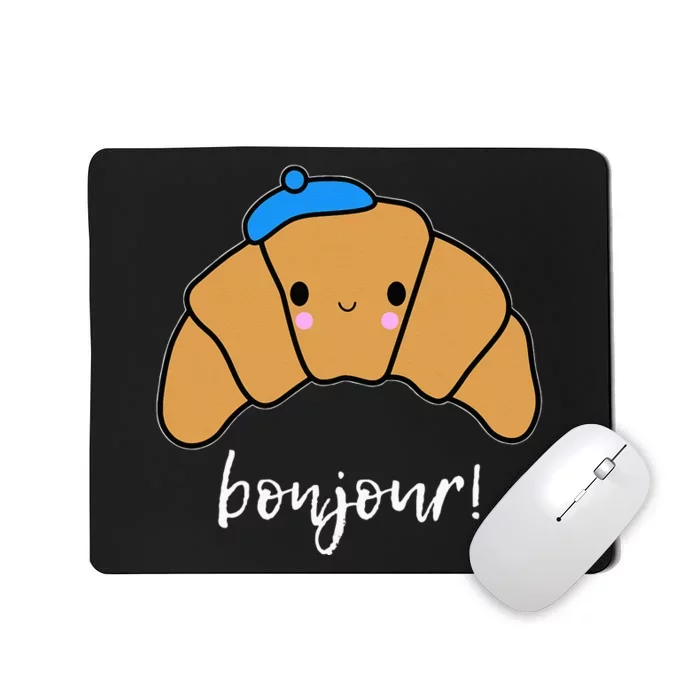 Bonjour Cute CroissanGift Idea For France Trip Mousepad