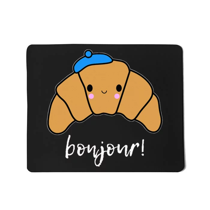 Bonjour Cute CroissanGift Idea For France Trip Mousepad