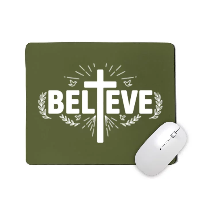 Believe Cross Christian Jesus Christ Christians Mousepad