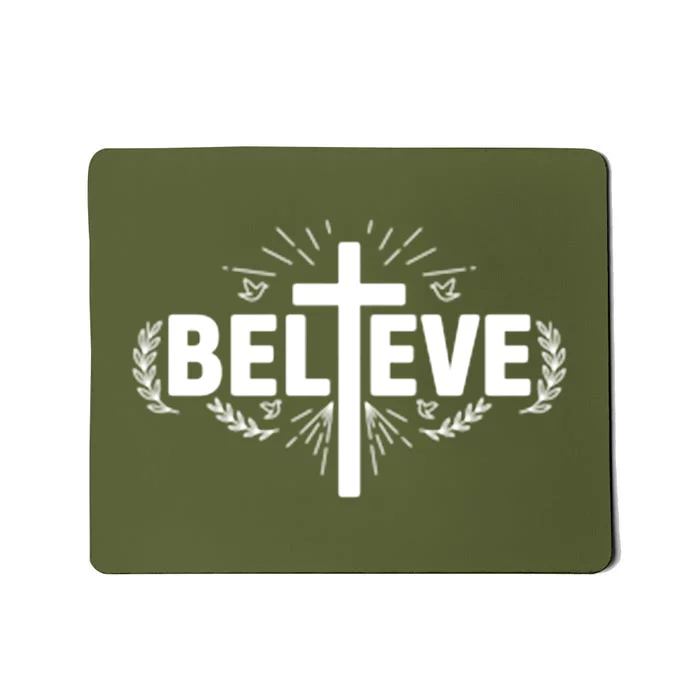 Believe Cross Christian Jesus Christ Christians Mousepad