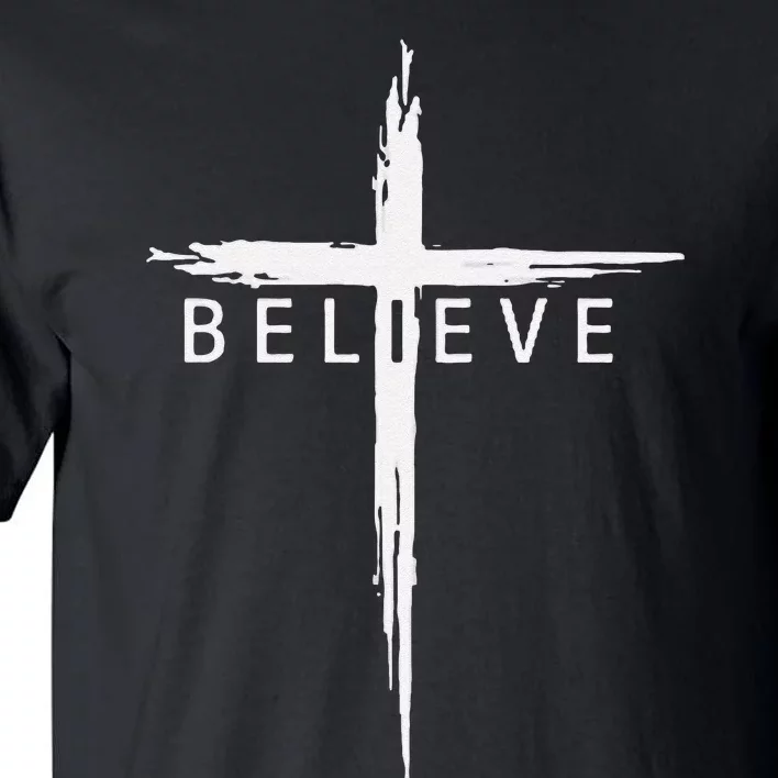 Believe Christian Cross Jesus Christ Christians Tall T-Shirt