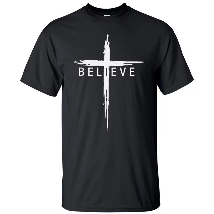 Believe Christian Cross Jesus Christ Christians Tall T-Shirt