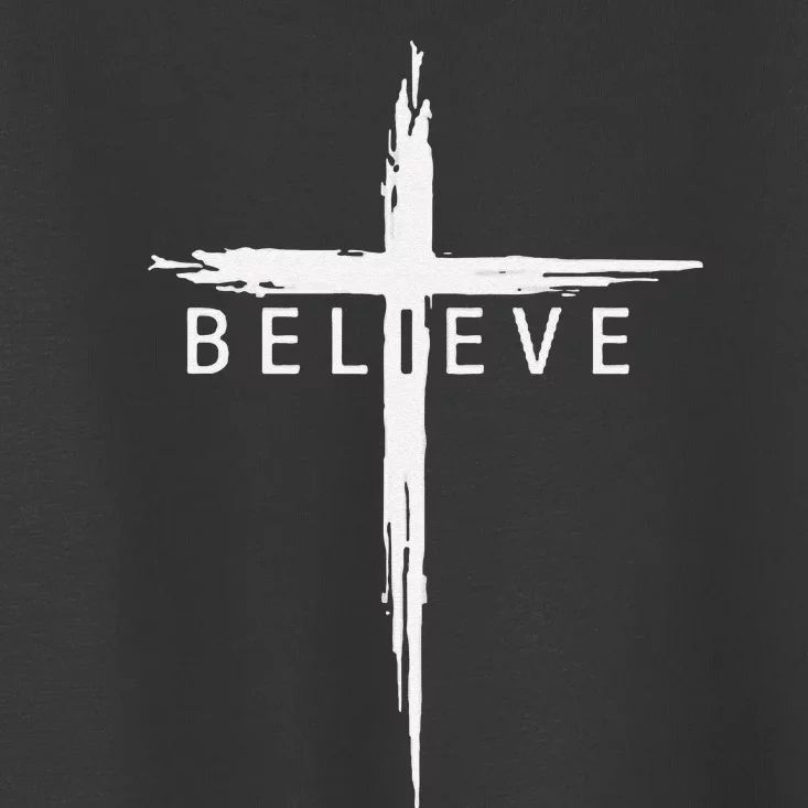 Believe Christian Cross Jesus Christ Christians Toddler T-Shirt