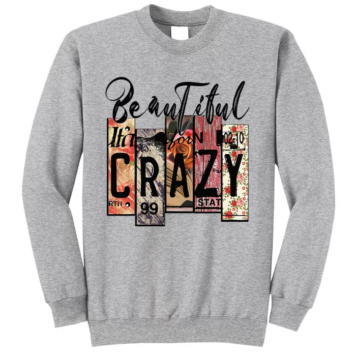 Beautiful Crazy Country Music Western Cowgirl Rodeo Tall Sweatshirt