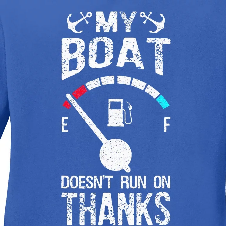 Boat Captain Costume My Boat Doesnt Run On Thanks Ladies Long Sleeve Shirt