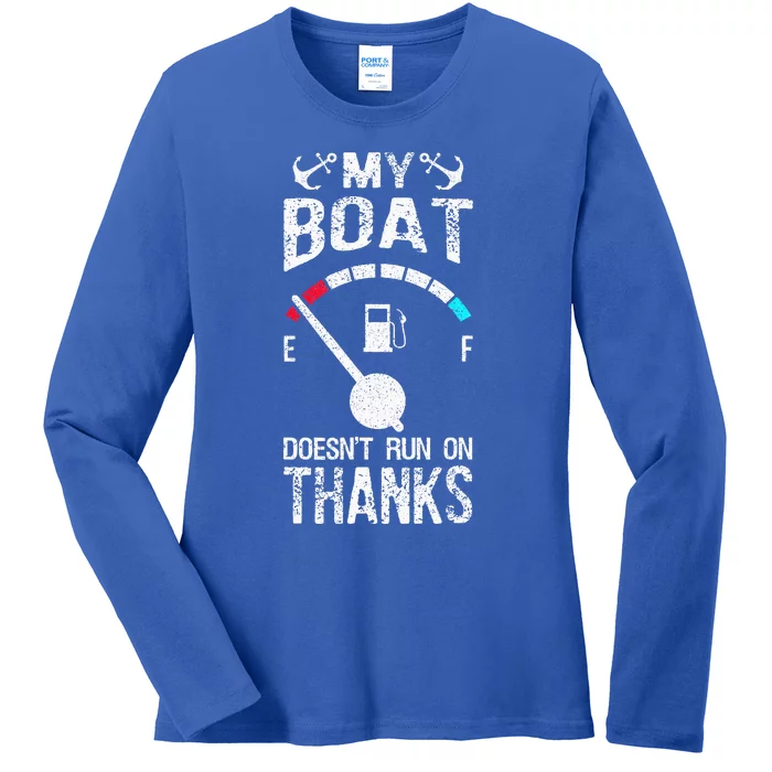 Boat Captain Costume My Boat Doesnt Run On Thanks Ladies Long Sleeve Shirt