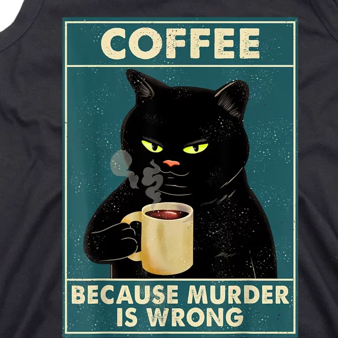 Black Cat Coffee Cat Because Murder Is Wrong Cat Tank Top