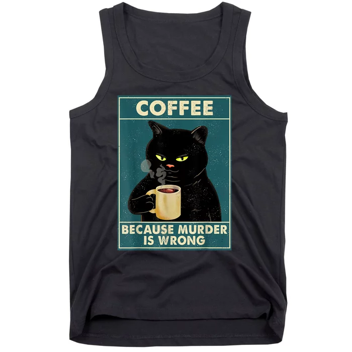 Black Cat Coffee Cat Because Murder Is Wrong Cat Tank Top