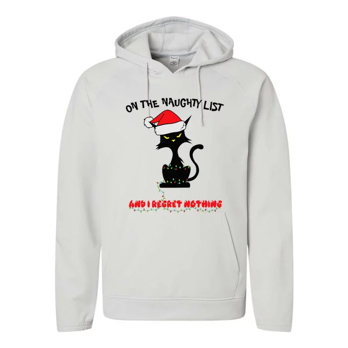 Black Cat Christmas On The Naughty List And I Regret Nothing Performance Fleece Hoodie