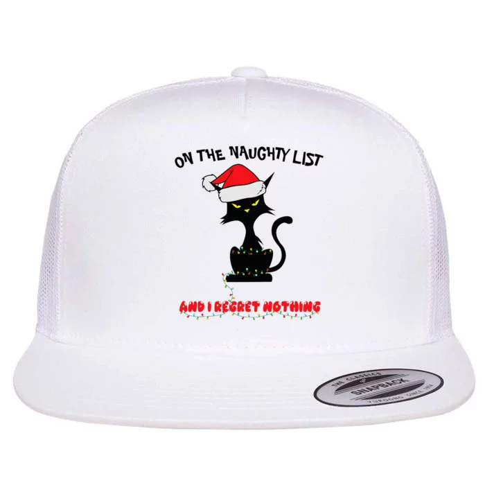 Black Cat Christmas On The Naughty List And I Regret Nothing Flat Bill Trucker Hat