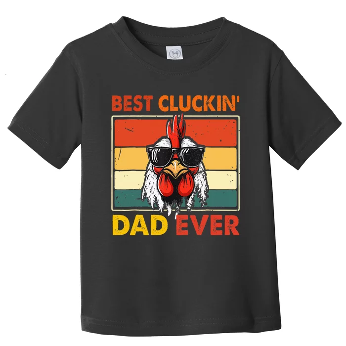 Best Cluckin Dad Ever Fathers Day Toddler T-Shirt