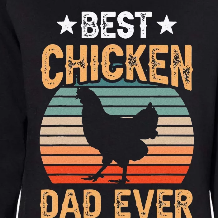 Best Chicken Dad Ever Daddy Fathers Day Father Sayings Papa Womens California Wash Sweatshirt