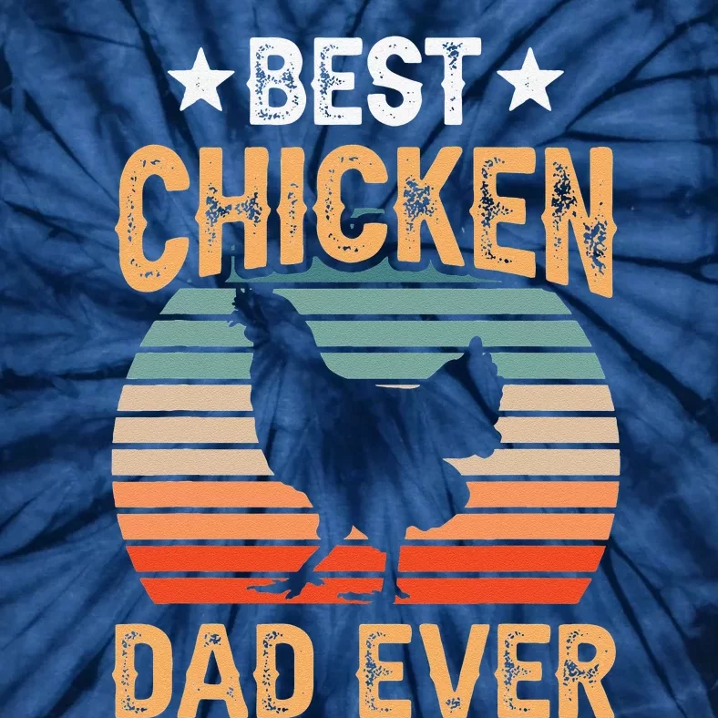 Best Chicken Dad Ever Daddy Fathers Day Father Sayings Papa Tie-Dye T-Shirt