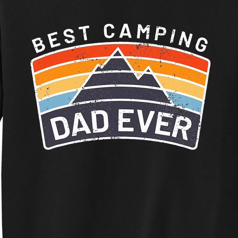 Best Camping Dad Ever Fathers Who Camp Tall Sweatshirt