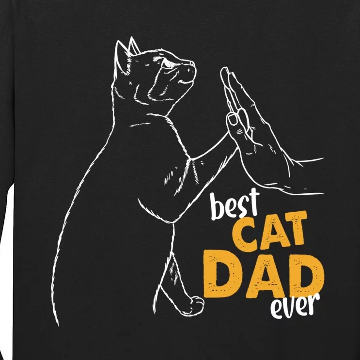 Best Cat Dad Ever Cat Daddy Father Cat Lovers Cat Dad Cute Gift Tall Long Sleeve T-Shirt