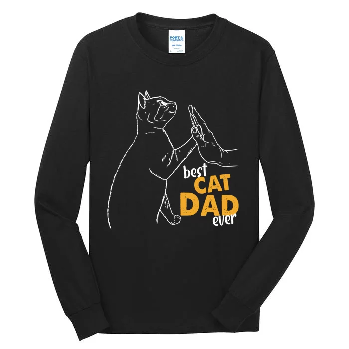 Best Cat Dad Ever Cat Daddy Father Cat Lovers Cat Dad Cute Gift Tall Long Sleeve T-Shirt