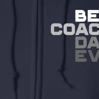 Best Coach Dad Ever Coach Full Zip Hoodie