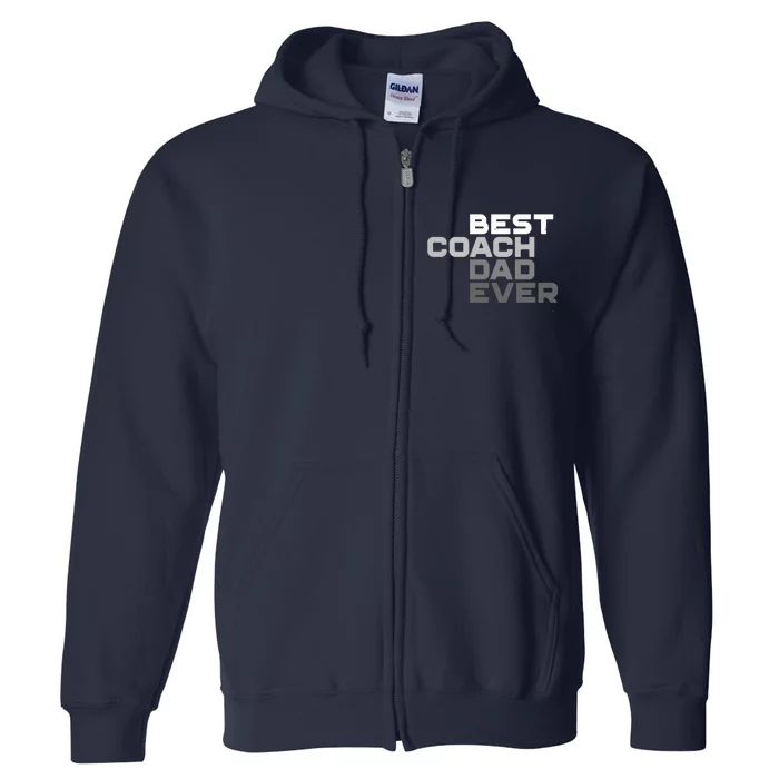 Best Coach Dad Ever Coach Full Zip Hoodie