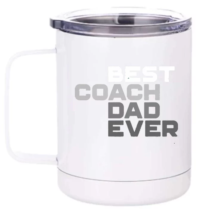 Best Coach Dad Ever Coach Front & Back 12oz Stainless Steel Tumbler Cup