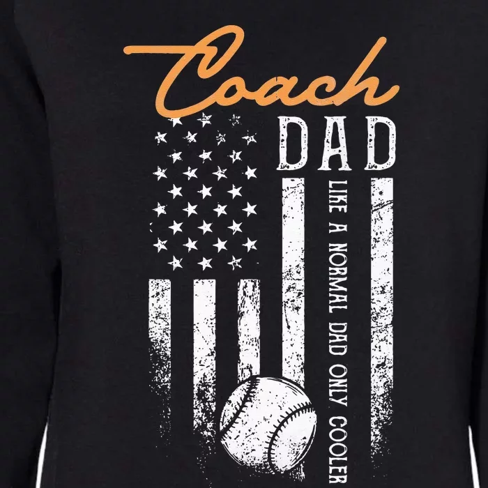 Baseball Coach Dad Like A Normal Dad Only Cooler USA Flag Womens California Wash Sweatshirt