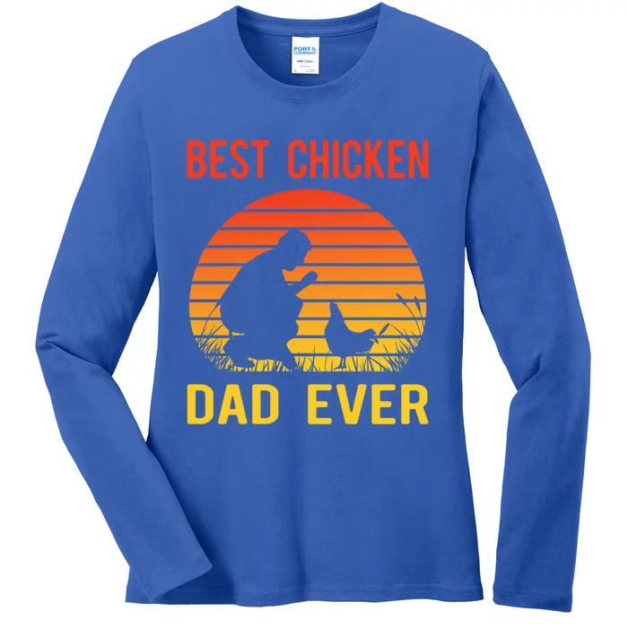 Best Chicken Dad Ever Proud Chicken Daddy Chickens Chicks Gift Ladies Long Sleeve Shirt