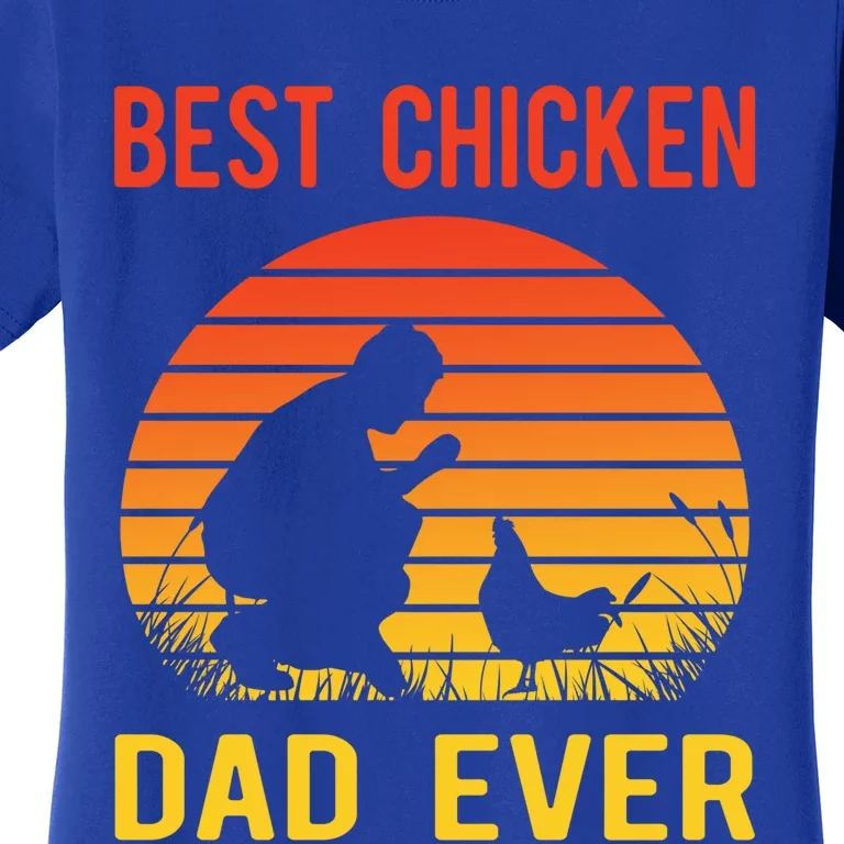 Best Chicken Dad Ever Proud Chicken Daddy Chickens Chicks Gift Women's T-Shirt