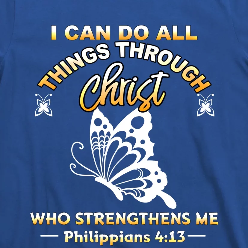 Butterfly Can Do All Things Through Christ Who Strengthens Cute Gift T-Shirt