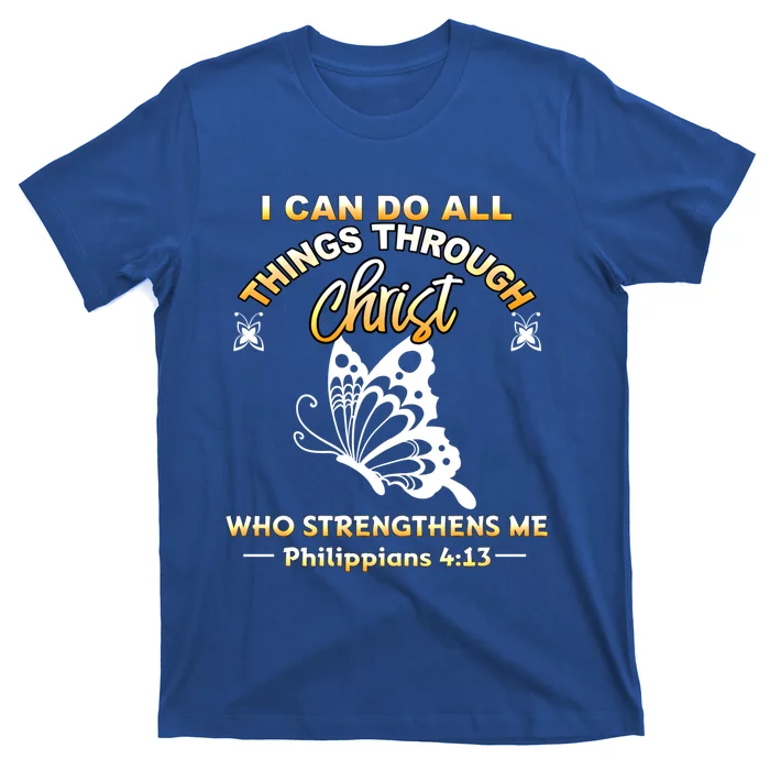 Butterfly Can Do All Things Through Christ Who Strengthens Cute Gift T-Shirt