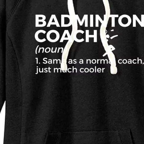 Badminton Coach Definition Funny Badminton Funny Gift Women's Fleece Hoodie