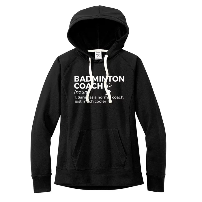 Badminton Coach Definition Funny Badminton Funny Gift Women's Fleece Hoodie