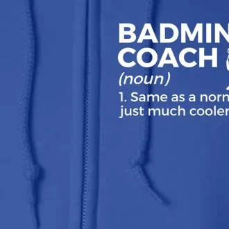 Badminton Coach Definition Funny Badminton Funny Gift Full Zip Hoodie