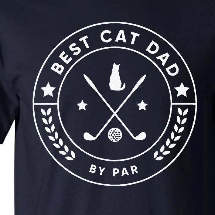 Best Cat Dad Fathers Day Gifts For Dad Cat Lovers Tall T-Shirt