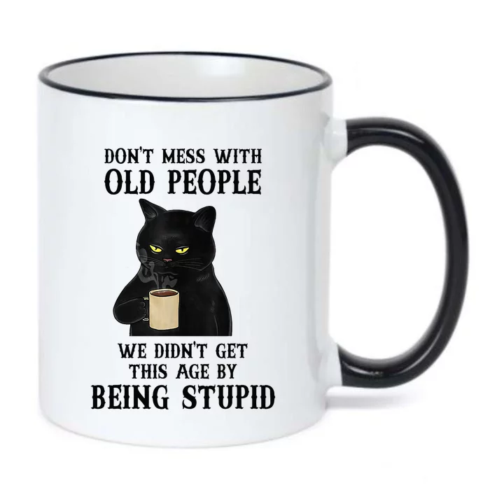 Black Cat Don’T Mess With Old People We Didn’T Get This Age Black Color Changing Mug