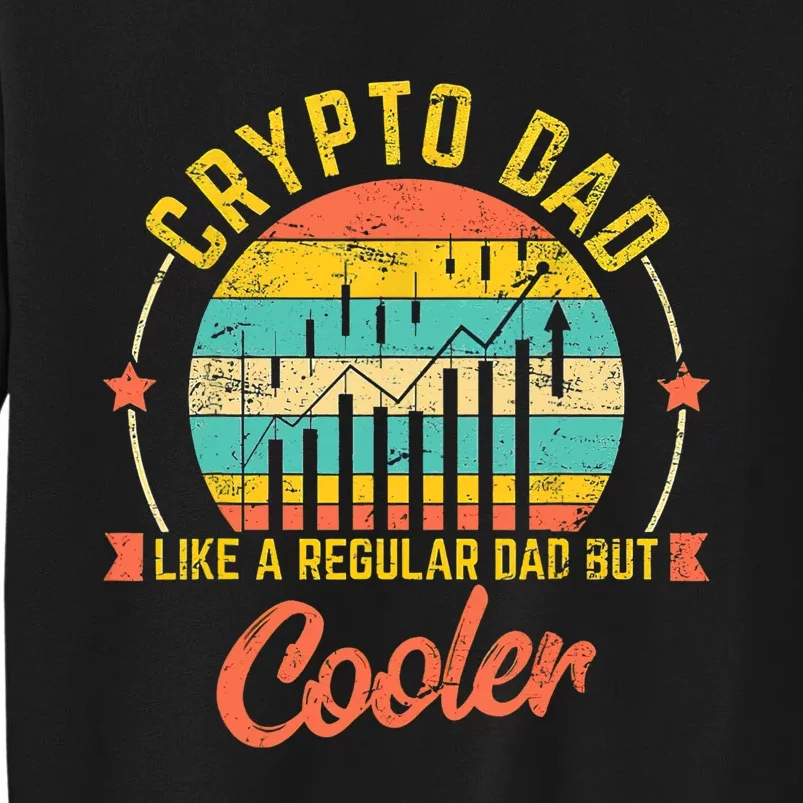 Bitcoin Crypto Dad Shirt | Like A Regular Dad Tall Sweatshirt