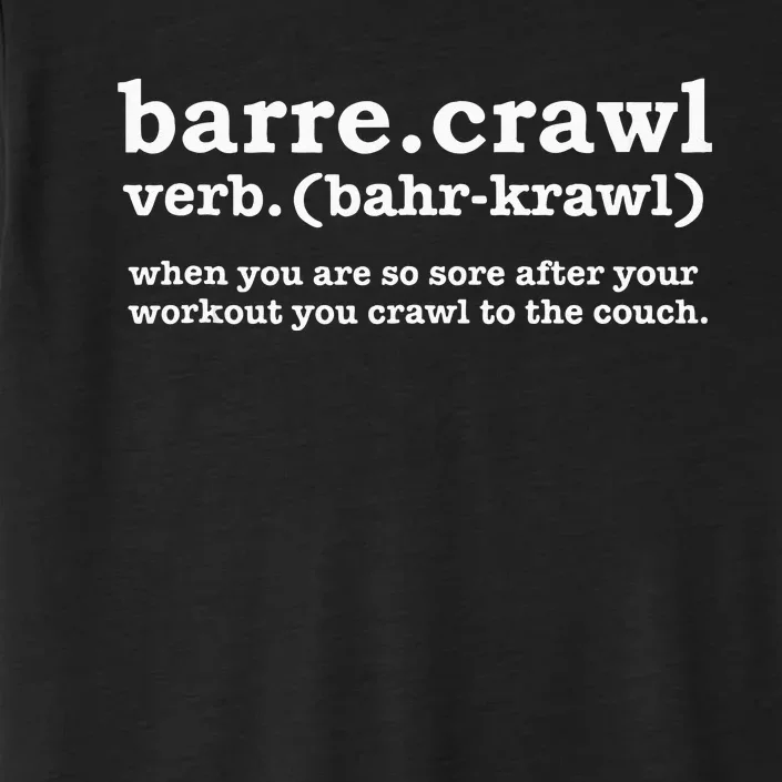 Barre Crawl Definition Funny Ballet Workout Ballerina Gift ChromaSoft Performance T-Shirt