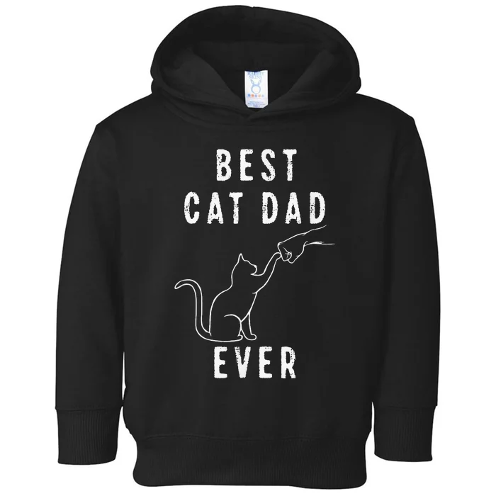 Best Cat Dad Ever Cat Daddy Paw Fist Bump Meow Cat Toddler Hoodie