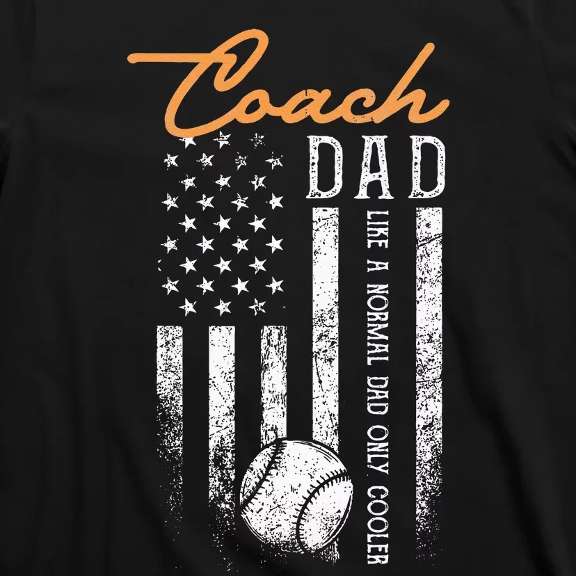 Baseball Coach Dad Like A Normal Dad Only Cooler USA Flag T-Shirt