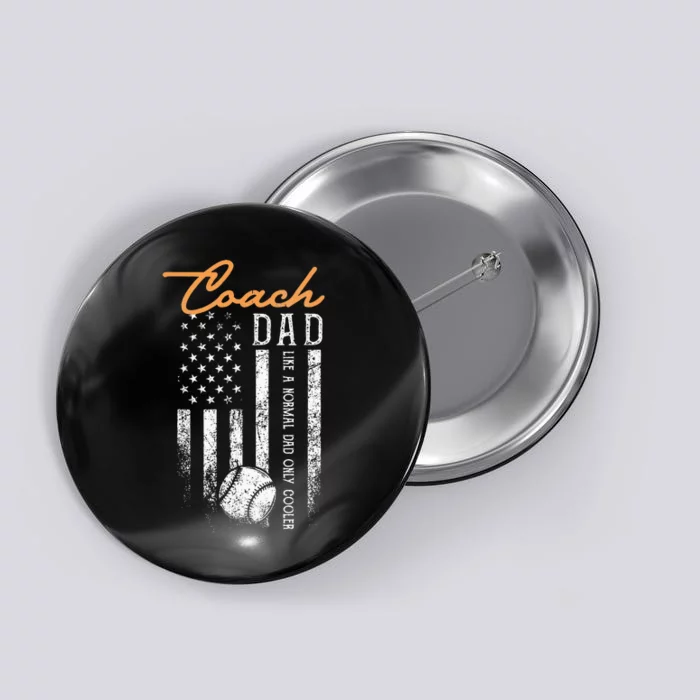 Baseball Coach Dad Like A Normal Dad Only Cooler USA Flag Button