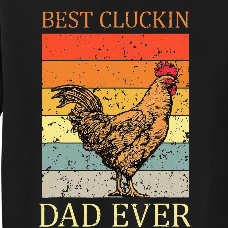 Best Cluckin Dad Ever Chicken Dad Best Father's Day Tall Sweatshirt