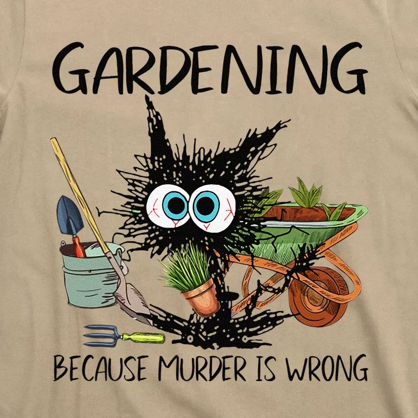 Black Cat Do Gardening Because Murder Is Wrong (1) T-Shirt