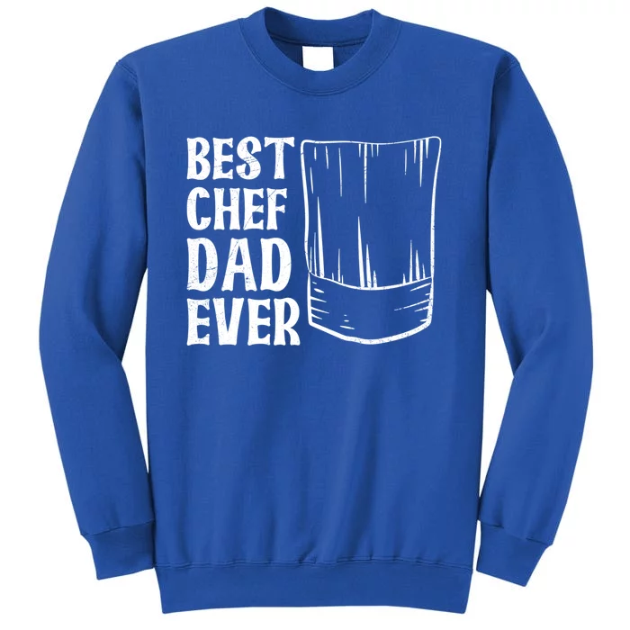 Best Chef Dad Ever Quote Chef Dad Gift Tall Sweatshirt