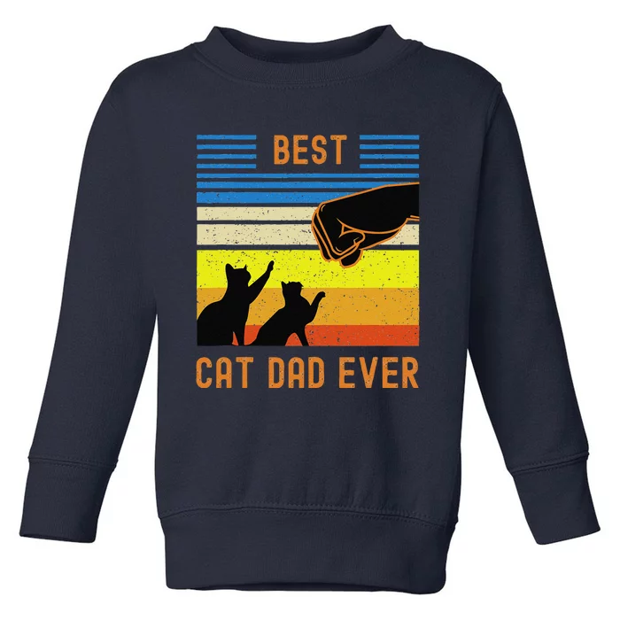 Best Cat Dad Ever Fist Bump For Fur Daddies Toddler Sweatshirt